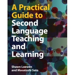 A Practical Guide to Second Language Teaching and Learning