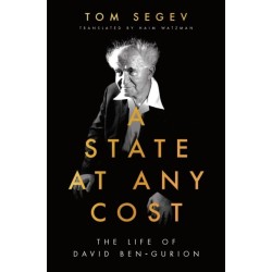 A State at Any Cost: The Life of David Ben-Gurion