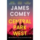 Central Park West: the unmissable debut legal thriller by the former director of the FBI