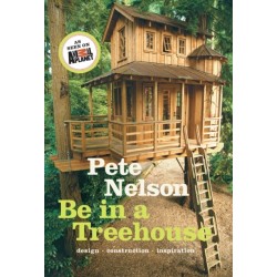 Be in a Treehouse: Design / Construction / Inspiration