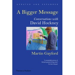 A Bigger Message: Conversations with David Hockney