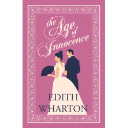 The Age of Innocence: Annotated Edition (Alma Classics Evergreens)