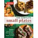The Complete Small Plates Cookbook: 200+ Little Bites with Big Flavor