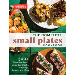The Complete Small Plates Cookbook: 200+ Little Bites with Big Flavor