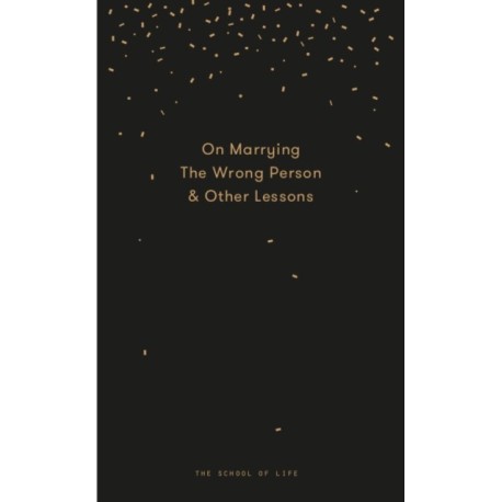 Why You Will Marry the Wrong Person