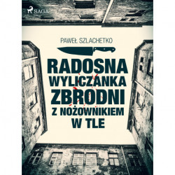 Radosna wyliczanka zbrodni z nożownikiem w tle