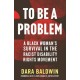 To Be a Problem: A Black Woman's Survival in the Racist Disability Rights Movement