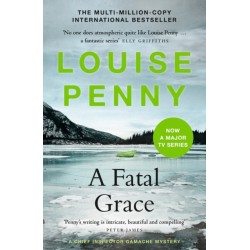 A Fatal Grace: thrilling and page-turning crime fiction from the author of the bestselling Inspector Gamache novels