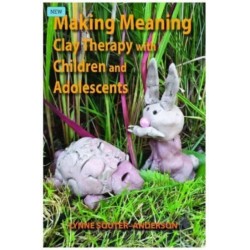Making Meaning: Clay Therapy with Children and Adolescents