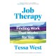 Job Therapy: Finding Work That Works for You