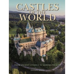 Castles of the World: From Ancient Citadels to Modern Palaces