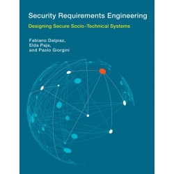 Security Requirements Engineering: Designing Secure Socio-Technical Systems