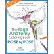 Pose by Pose: Learn the Anatomy and Enhance Your Practice