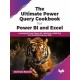 The Ultimate Power Query Cookbook for Power BI and Excel: Leveraging Power Query for collecting, combining and transforming your data