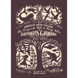 The Original Folk and Fairy Tales of the Brothers Grimm: The Complete First Edition