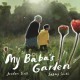 My Baba's Garden: A stunning ode to the love between grandparent and grandchild from the award-winning duo shortlisted for the Kate Greenaway Medal