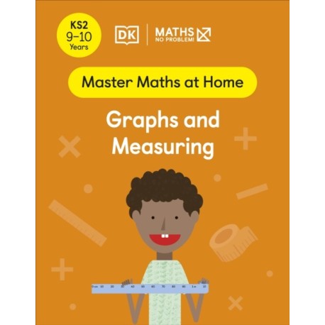 Maths — No Problem! Graphs and Measuring, Ages 9-10 (Key Stage 2)