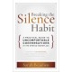 Breaking the Silence Habit: A Practical Guide to Uncomfortable Conversations in the -MeToo Workplace