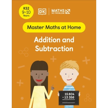 Maths — No Problem! Addition and Subtraction, Ages 9-10 (Key Stage 2)