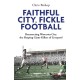Faithful City, Fickle Football: Resurrecting Worcester City, the Sleeping Giant Killers of Liverpool