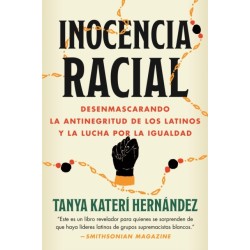 Inocencia racial: Desenmascarando la antinegritud de los latinos y la lucha por la igualdad