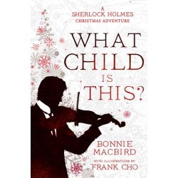 What Child is This?: A Sherlock Holmes Christmas Adventure