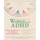 A Radical Guide for Women with ADHD: Embrace Neurodiversity, Live Boldy, and Break Through Barriers