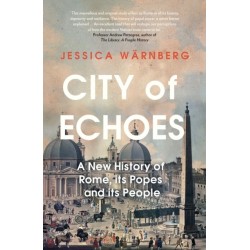 City of Echoes: A New History of Rome, its Popes and its People