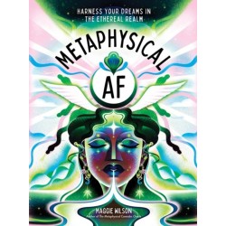 Metaphysical AF: Harness Your Dreams in the Ethereal Realm