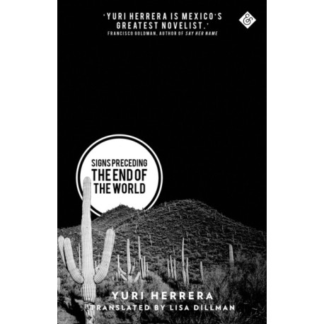 Signs Preceding the End of the World: Winner of the 2016 Best Translated Book Award
