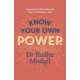 Know Your Own Power: Inspiration, Motivation and Practical Tools For Life