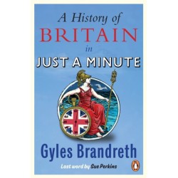 A History of Britain in Just a Minute