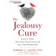 The Jealousy Cure: Learn to Trust, Overcome Possessiveness, and Save Your Relationship