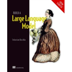 Build a Large Language Model (From Scratch)