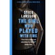 The Girl Who Played With Fire: the hair-raising sequel to The Girl With The Dragon Tattoo