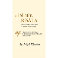 Al-Shafi'i's Risala: Treatise on the Foundations of Islamic Jurisprudence