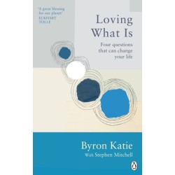 Loving What Is: Four Questions That Can Change Your Life