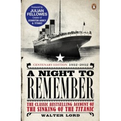 A Night to Remember: The Classic Bestselling Account of the Sinking of the Titanic