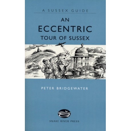 An Eccentric Tour of Sussex