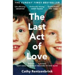 The Last Act of Love: The Story of My Brother and His Sister