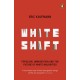 Whiteshift: Populism, Immigration and the Future of White Majorities