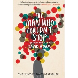 The Man Who Couldn't Stop: The Truth About OCD