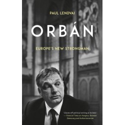 Orban: Europe's New Strongman