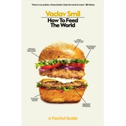 How to Feed the World: A Factful Guide