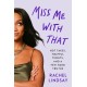 Miss Me with That: A Memoir
