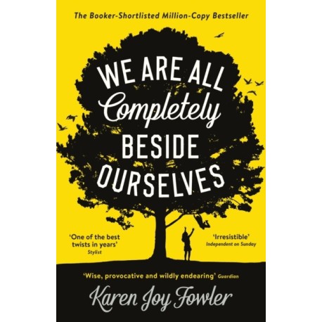 We Are All Completely Beside Ourselves: Shortlisted for the Booker Prize