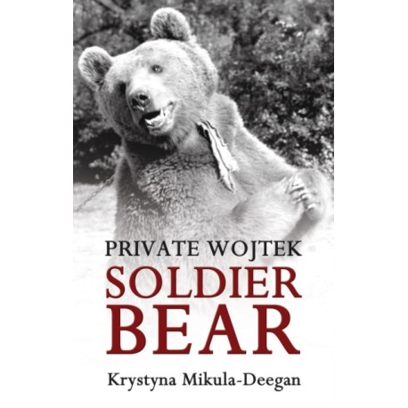 Private Wojtek: Soldier Bear