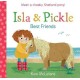 Isla and Pickle: Best Friends