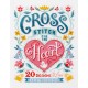 Cross Stitch for the Heart: 20 Designs to Love