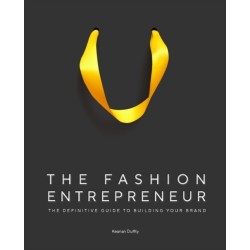 The Fashion Entrepreneur: A Definitive Guide to Building Your Brand